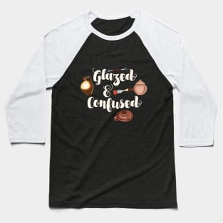 Pottery Funny " Glazed And Confused " Baseball T-Shirt